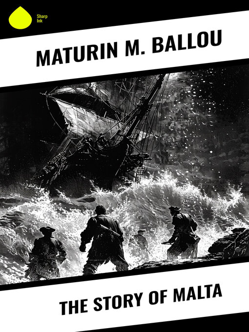 Title details for The Story of Malta by Maturin M. Ballou - Available